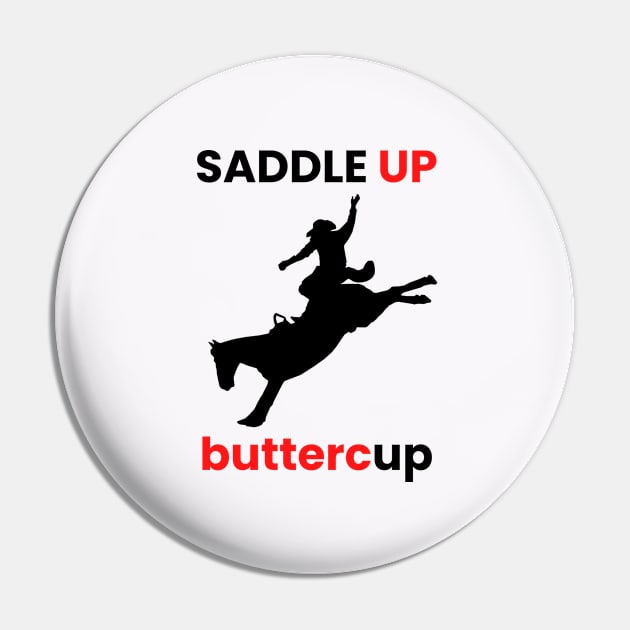 SADDLE UP BUTTERCUP Pin by SPEEDY SHOPPING