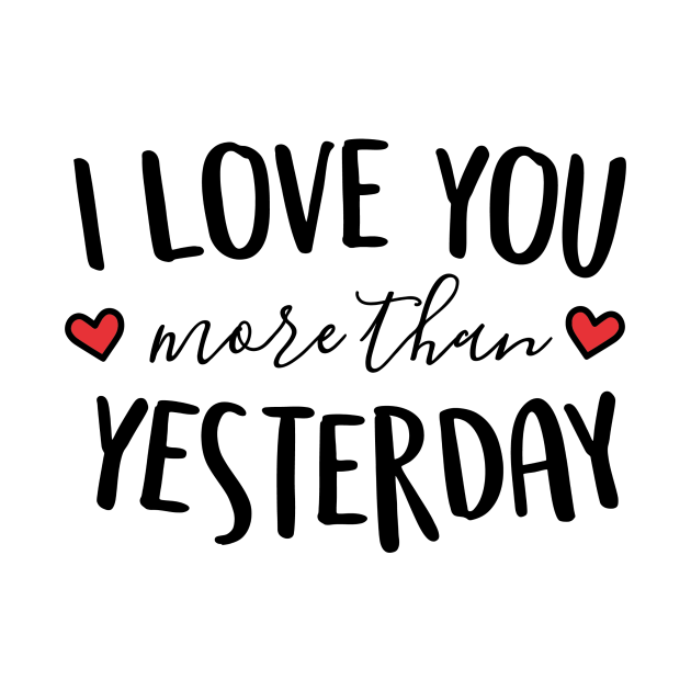I Love You More Than Yesterday Valentines Day Mug TeePublic