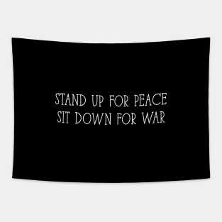 stand up for peace sit down for war Tapestry