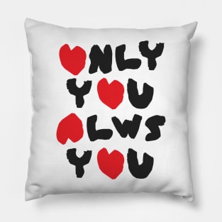 Only You, Always You Pillow