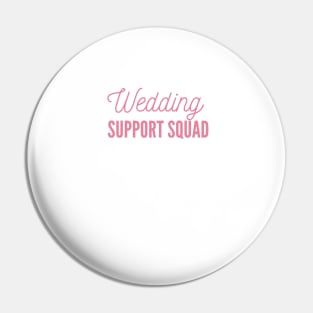 Wedding support squad Pin