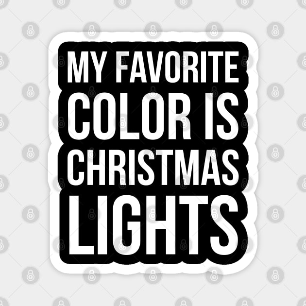 My Favorite Color Is Christmas Lights Magnet by evokearo