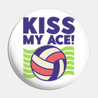 Kiss My Ace! - Volleyball Lover Pin