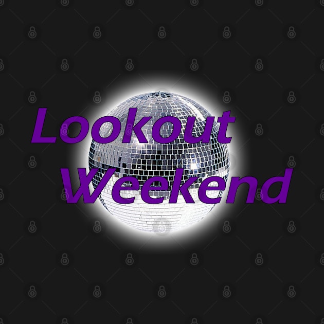 Lookout Weekend by Lakeview Apparel