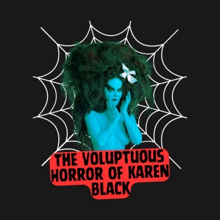 The Voluptuous Horror of Karen Black T-Shirt