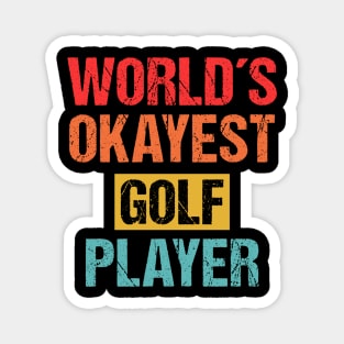 World's Okayest Golf Player | Funny Sports Tee Magnet