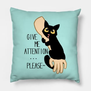 Give Me Attention Pillow