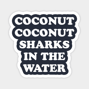 Coconut Coconut Sharks In The Water Magnet