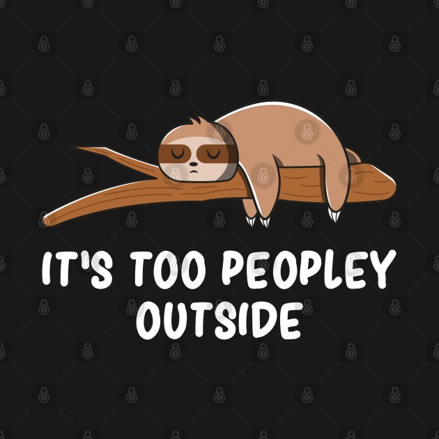 Cute Sloth Sarcasm Introverts Anxiety Humor Socially Awkward by Graphic Monster