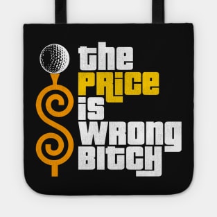 The Price is Wrong Bitch! Tote