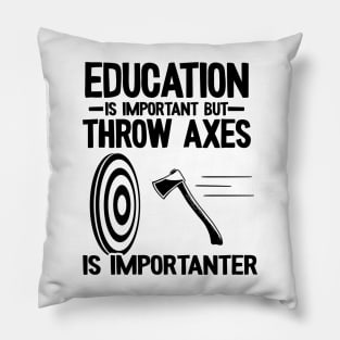 Funny Education & Axe Throwing Quote Hobby Gift Pillow