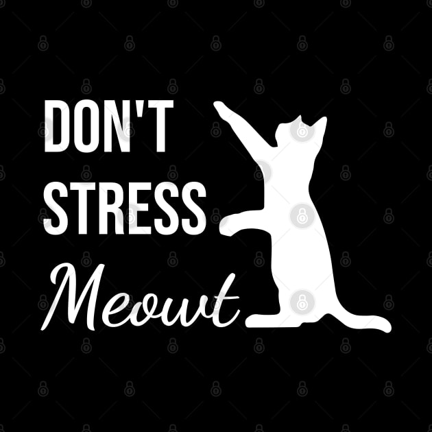 Don't Stress Meowt Text Art by BrightLightArts