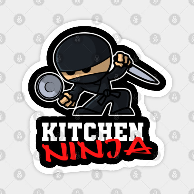 Kitchen Ninja Kitchen Magnet Teepublic