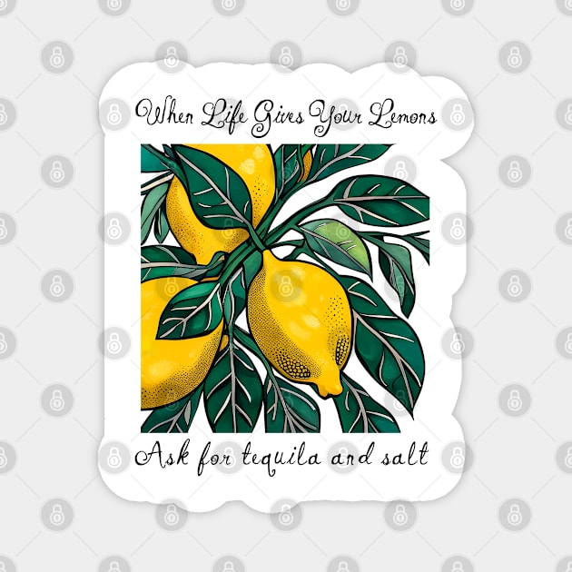 When Life Gives You Lemons Magnet by ArtShare