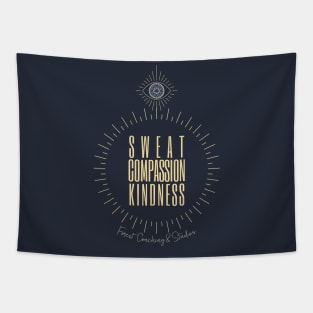 Sweat, Compassion, Kindness Tapestry