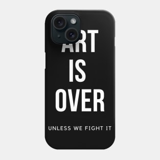 Art Is Over Help The Artist Phone Case