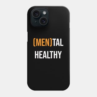 Mental Healthy Phone Case