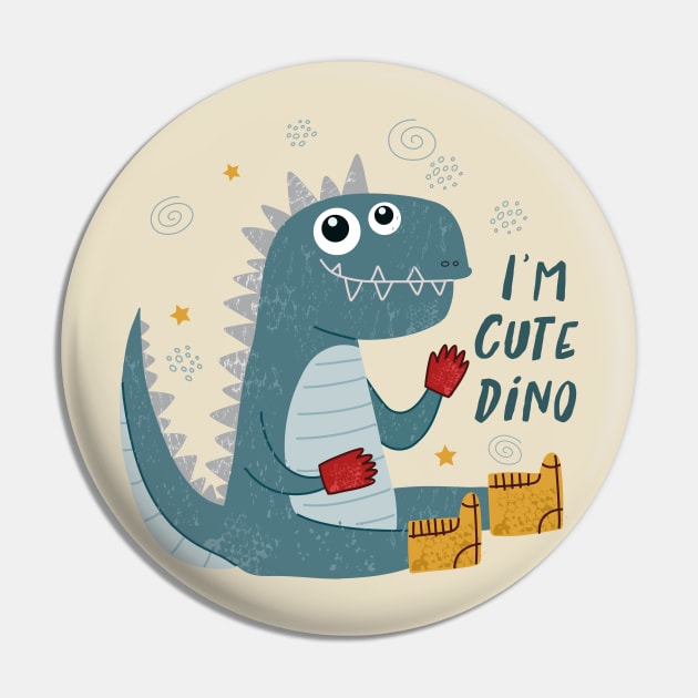 I m a cute dino Pin by Mako Design 