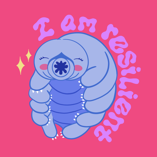 I Am Resilient Like a Tardigrade! by Clover's Daydream