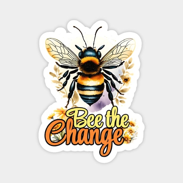 Bee the Change Magnet by Designed By Marty
