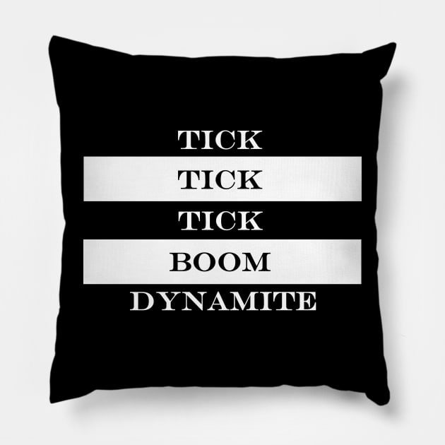 tick tick tick boom dynamite Pillow by NotComplainingJustAsking