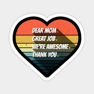 Dear Mom Great Job We‘re Awesome Mother's Day Magnet