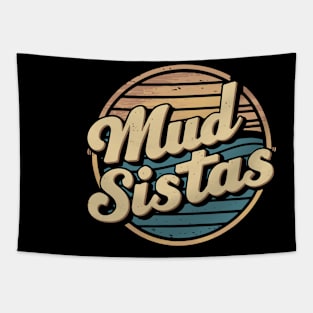 vintage Womens mud sistas mud girl women funny mud running team Tapestry