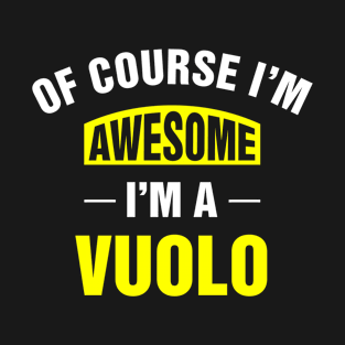 Of Course I'm Awesome, I'm A Vuolo, Vuolo Family Name T-Shirt