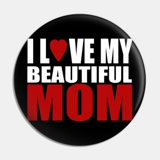 I love my beautiful mom Pin