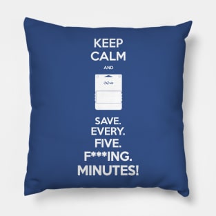 Keep Calm and Save Pillow