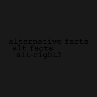 Alt-facts? T-Shirt