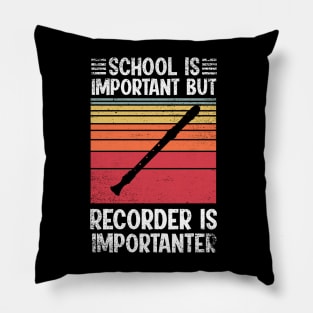School Is Important But recorder Is Importanter Funny Pillow