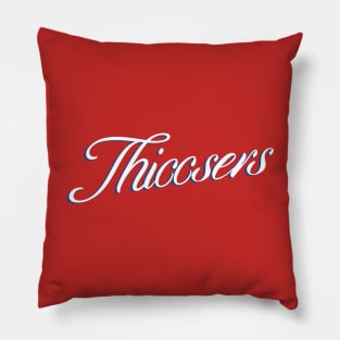 Get Down with the Thiccsers Pillow