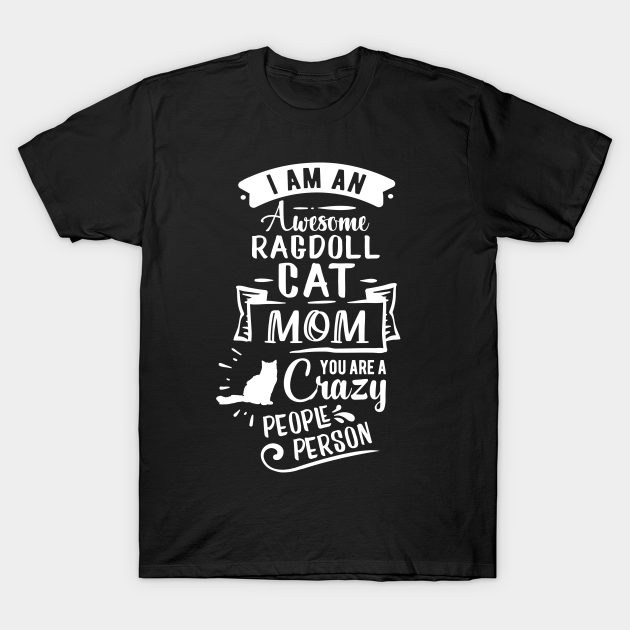 Ragdoll Cat Mom Funny Saying - Awesome Ragdoll Cat Mom - T-Shirt