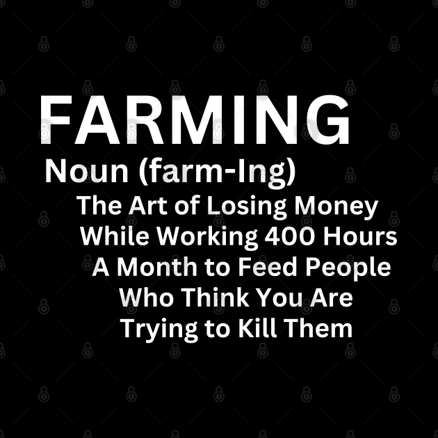 Farming Humorous and Sarcastically Definition - Humor Gift in The Unique Struggles of The Farming Lifestyle by KAVA-X