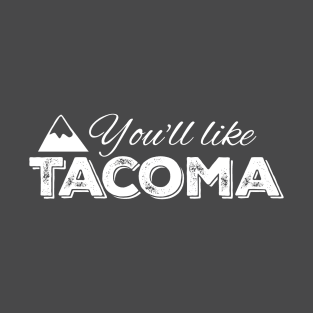 You'll like Tacoma: White Ink T-Shirt