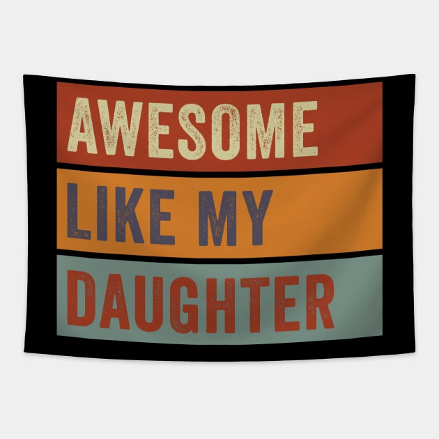 Awesome Like My Daughter Vintage Tapestry by Magazine