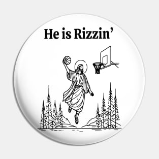 He Is Rizzin, He Is Rizzen Jesus basketball Pin