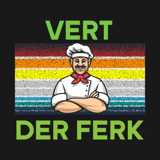 Ferk on chef T-Shirt