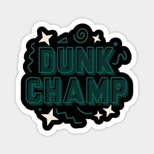 Dunk Champ Faded Spruce Magnet