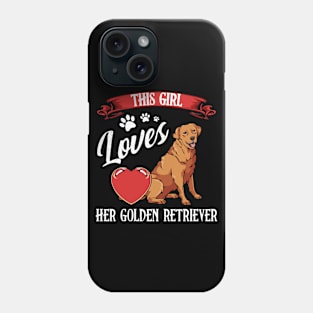 This Girl Loves Her Golden Retriever - Dog Lover Saying Phone Case