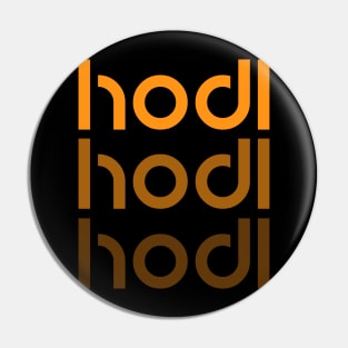 Hodl Hodl Hodl Pin