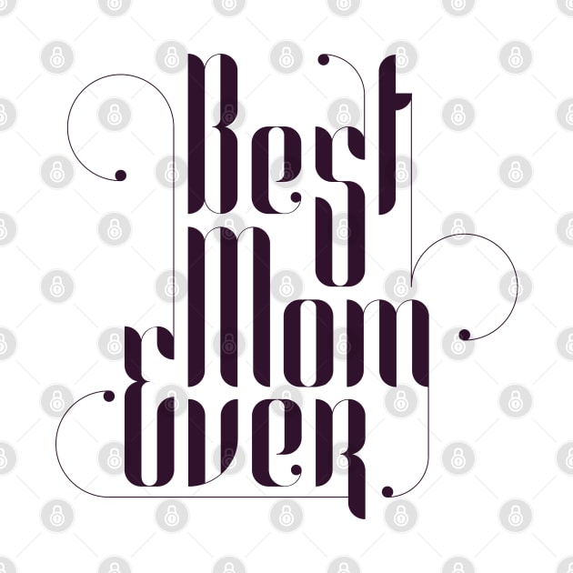 Best Mom Ever by Aanmah Shop