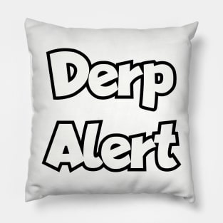 Derp Alert! Pillow