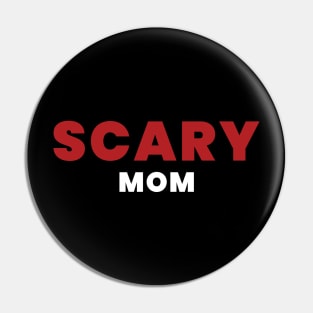 Scary mom Pin