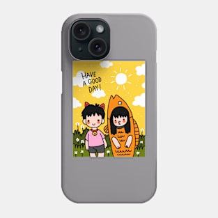 Have A Good Day! Phone Case