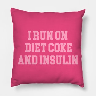 Support Diabetes Sweatshirt, Funny Diabetes Awareness T Shirt, Funny Diabetic Gift, I Run On Diet Coke And Insulin Shirt Pillow