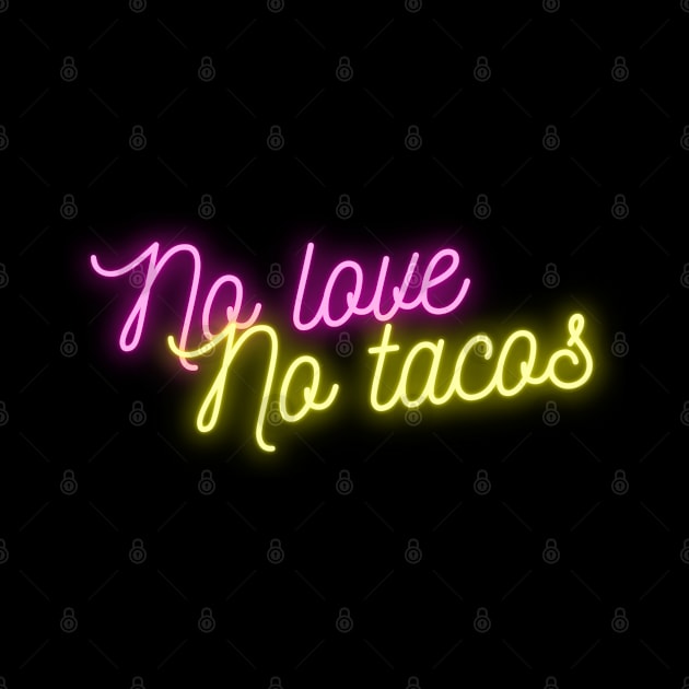 no love no tacos by devionstd