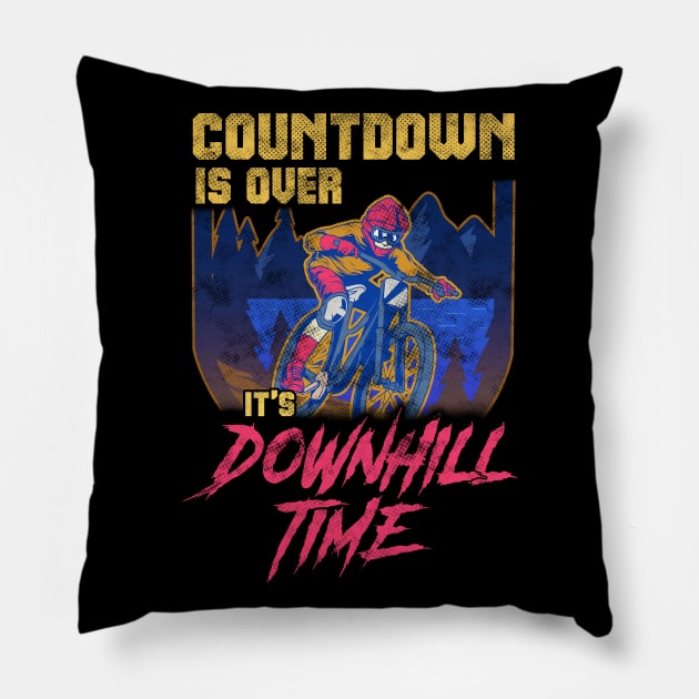 Countdown Is Over It's Downhill | MTB Mountain Biking Pillow by Proficient Tees