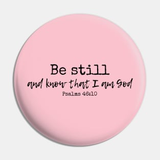 Be Still and Know Psalm 46:10 Pin